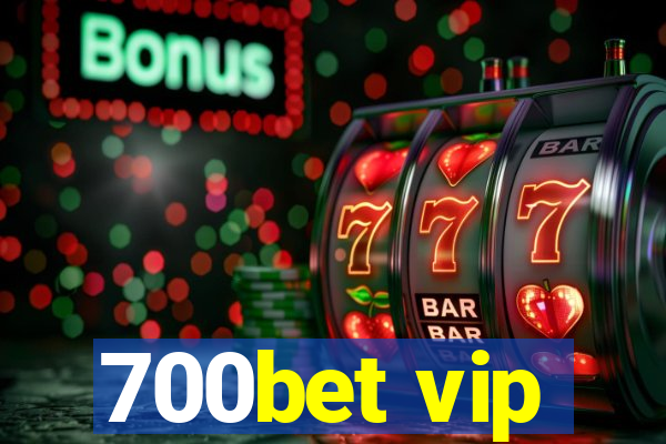 700bet vip